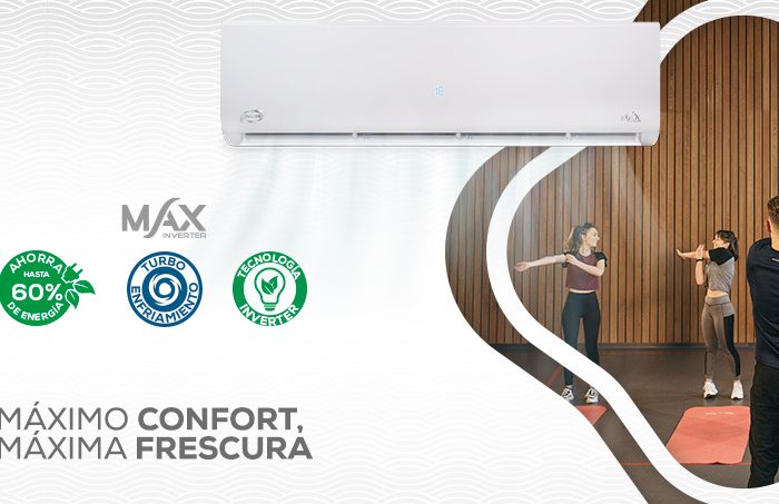 Max Inverter: máximo confort, máxima frescura