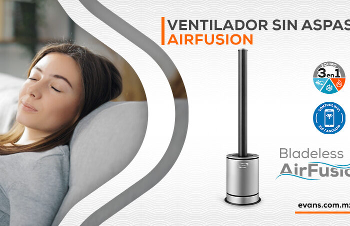 Ventilador Sin Aspas EVANS AirFusion: Innovación, Confort y Purificación